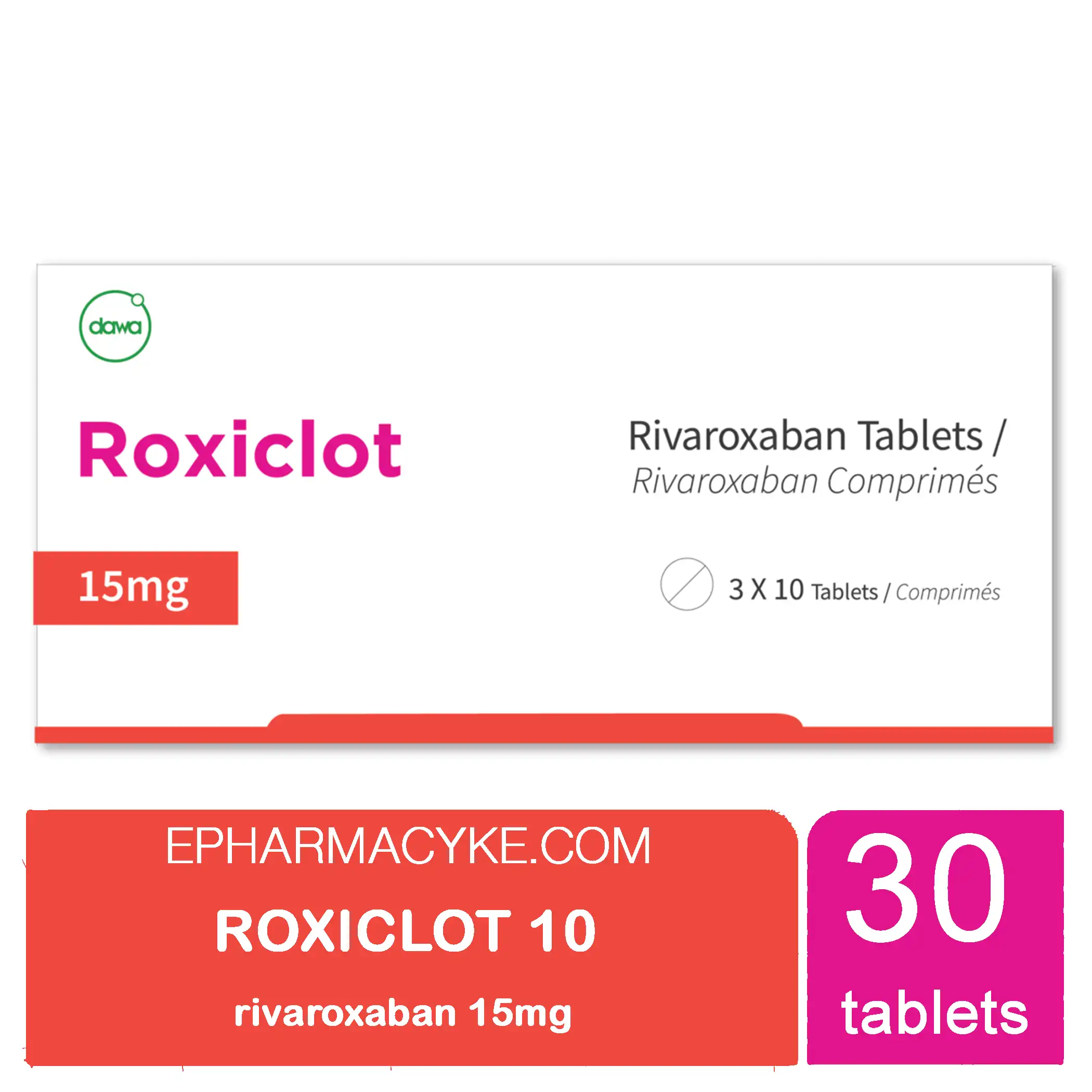 ROXICLOT RIVAROXABAN 15MG TABLETS (3 X 10’S)